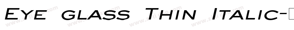 Eye glass Thin Italic字体转换